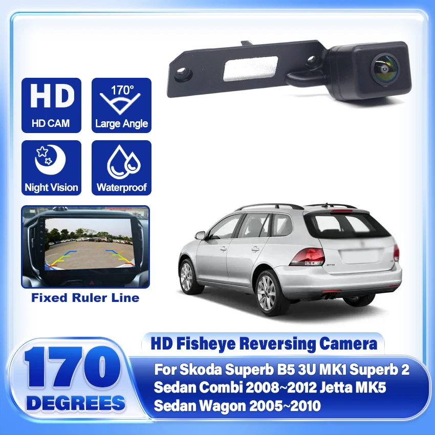 For Skoda Superb B5 3U MK1 Superb 2 Sedan Combi 2008~2012 Jetta MK5 Sedan Wagon 2005~2010 HD 1080P 170° FishEye Parking Camera