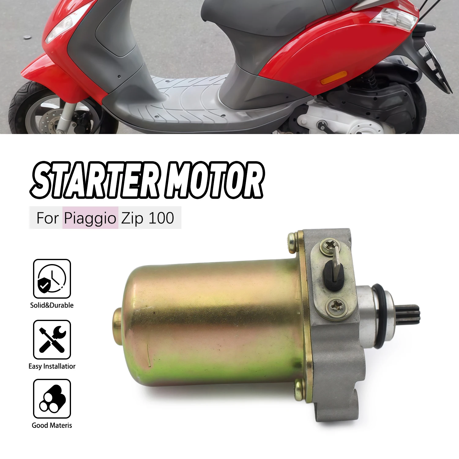 

Accessories moto Replacement Engine Starter Motor For Piaggio Zip 100 2006 2007 2008 2009 2010 Starting motor