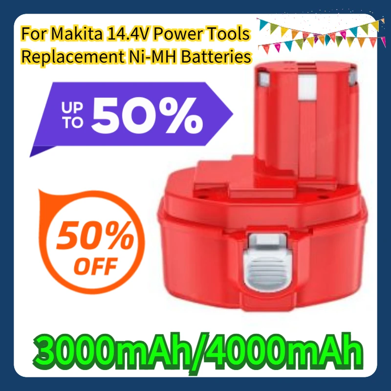 

For Makita 14.4V Power Tools Replacement Ni-MH Batteries 3000mAh/4000mAh