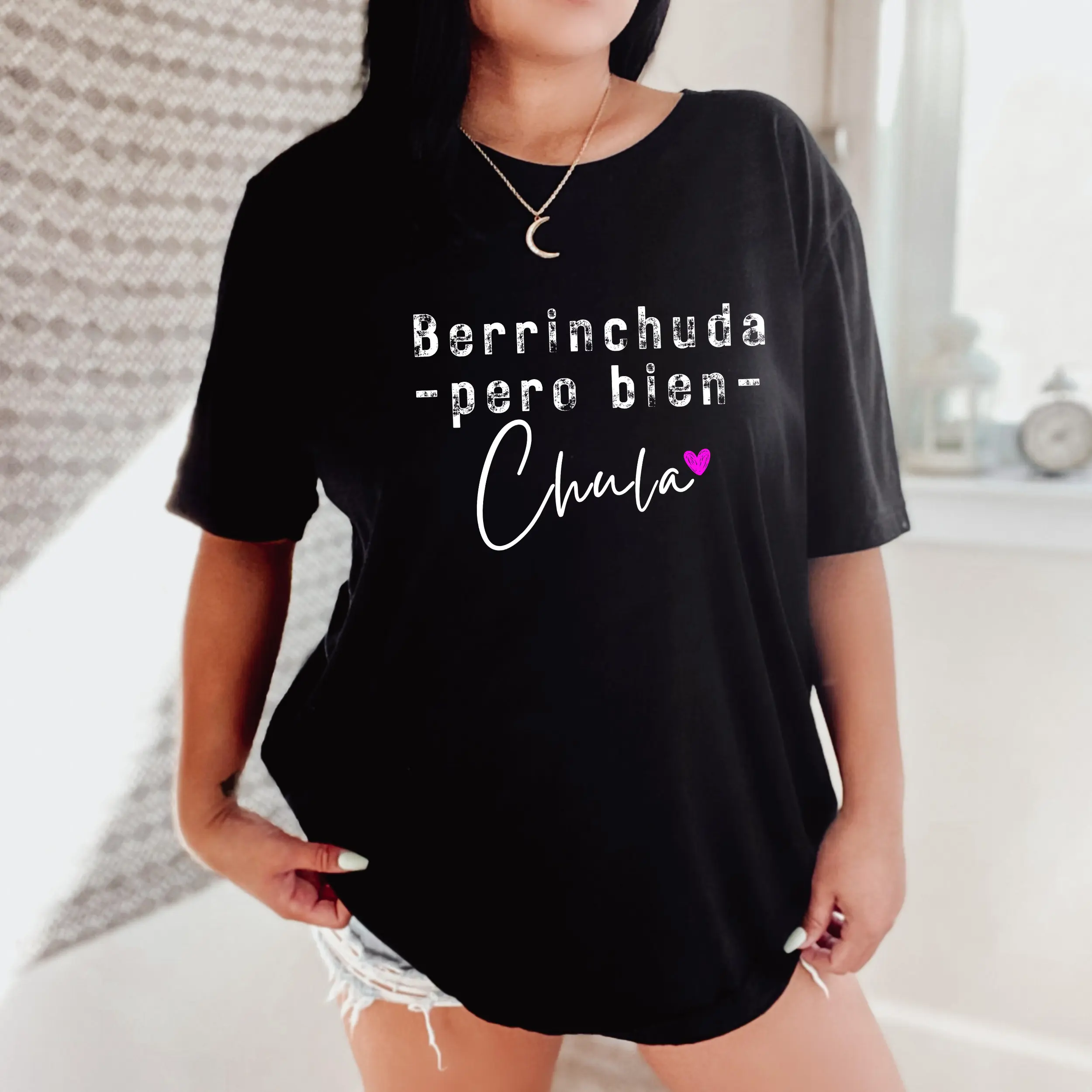 Berrinchuda Pero Bien Chula T Shirt Latina Spanglish Chingona Idea