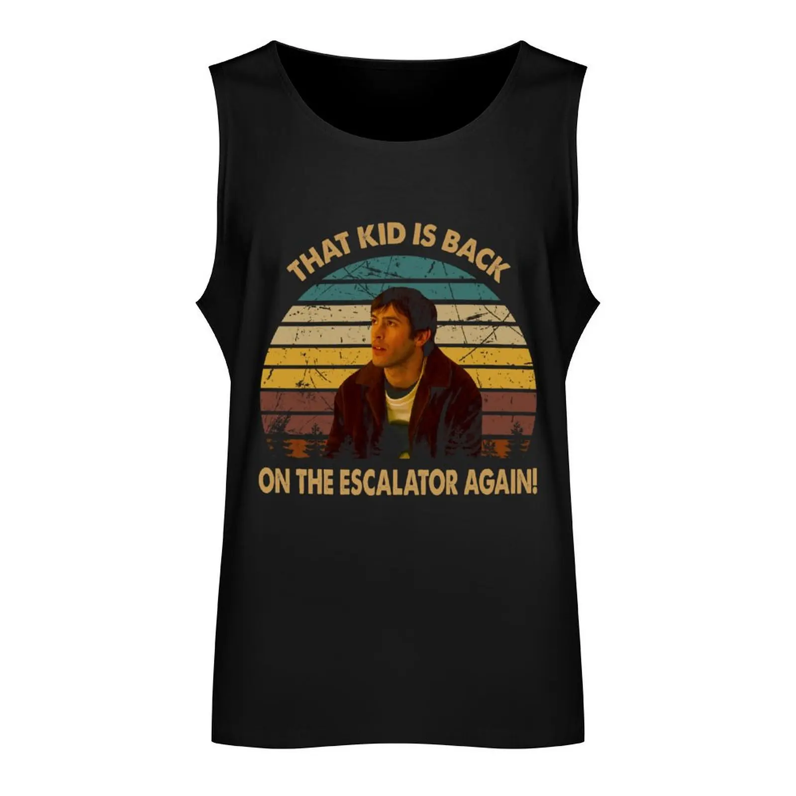 That kid is back on the escalator again poster Tank Top T-shirt man sports t-shirts for men