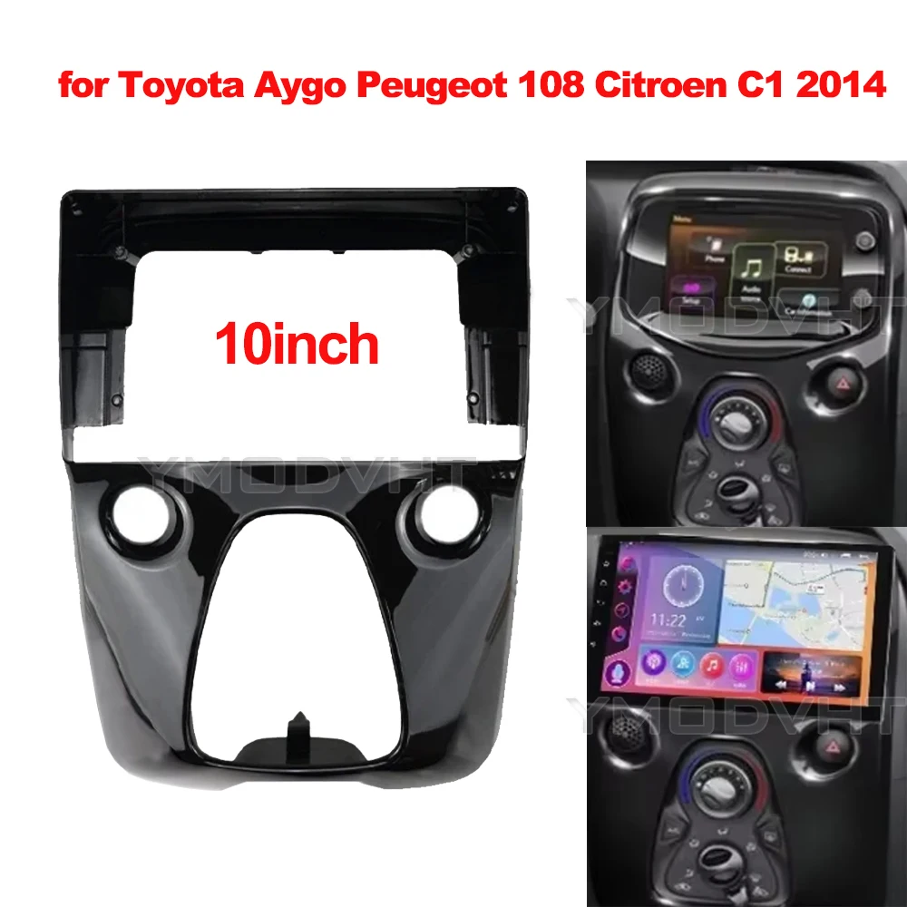 

10inch Car Radio Fascia for Toyota Aygo for Peugeot 108 for Citroen C1 DVD Frame Plate Mounting Dash Installation Bezel Trim Kit