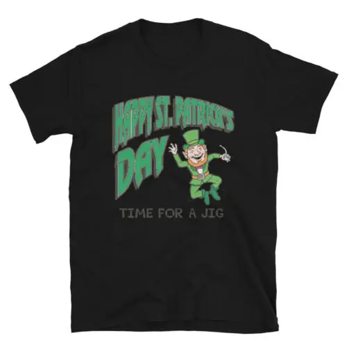 Happy St.Patrick's Day Time For A Jig Unisex T-Shirt