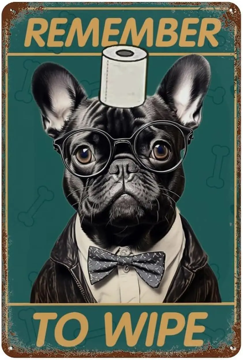 Retro Metal Tin Sign French Bulldog Bathroom Wall Decor Dog Signs Remember To Wipe Metal Wall Poster,Funny Wall Art,Funny B