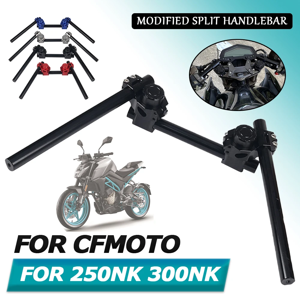 For CFMOTO 300NK NK300 250NK NK250 250 NK 300 Motorcycle Accessories Retro Split Handlebar Handle Steering Wheel Cross Bar Parts