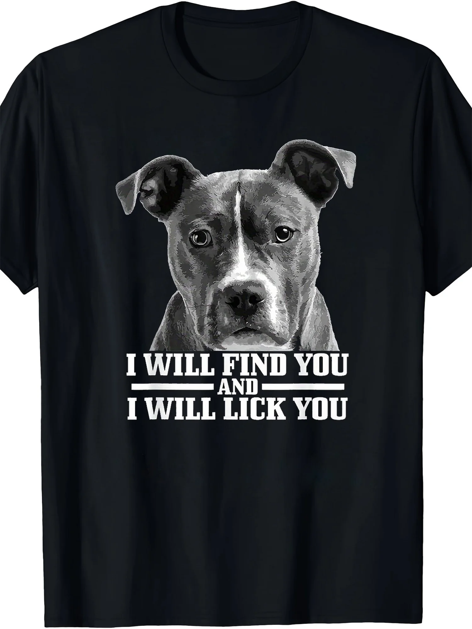 Pitbull Will Find You And Lick You Funny Pitbull Mom Dad T-Shirt 100% Cotton O-Neck Short Sleeve Summer Casual Mens T-shirt