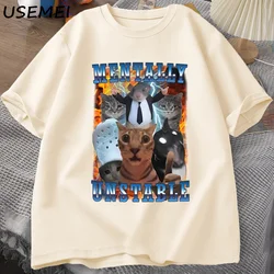 Mentally Unstable Funny Cat Meme T Shirt Man Stupid Unhinged T Shirts Harajuku Cotton Short Sleeve Graphic T Shirts Man Clothes