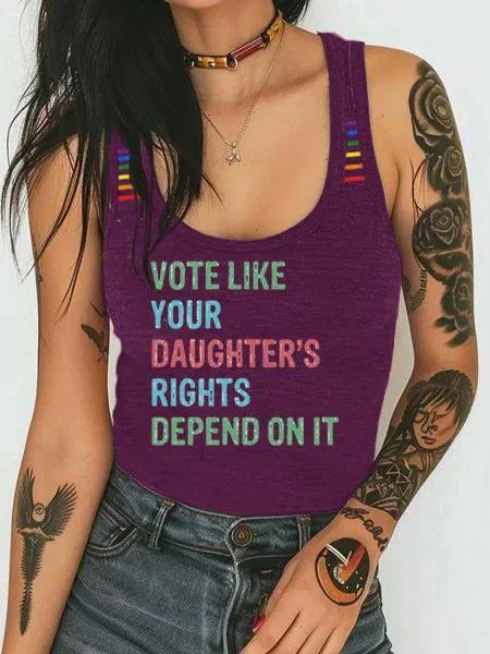 

Vote Like Your Daughter's Rights Depend On It Rainbow Lgbt Lesbian Art Print Casual Shirt Women's Sexy Tank Top