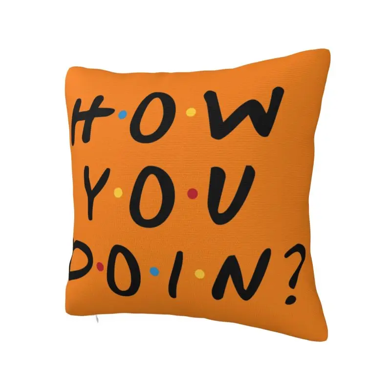 Friends TV Show How You Doin Pillow Case 45x45cm Decor Home Funny Quote Nordic Cushion Cover Square Pillowcase