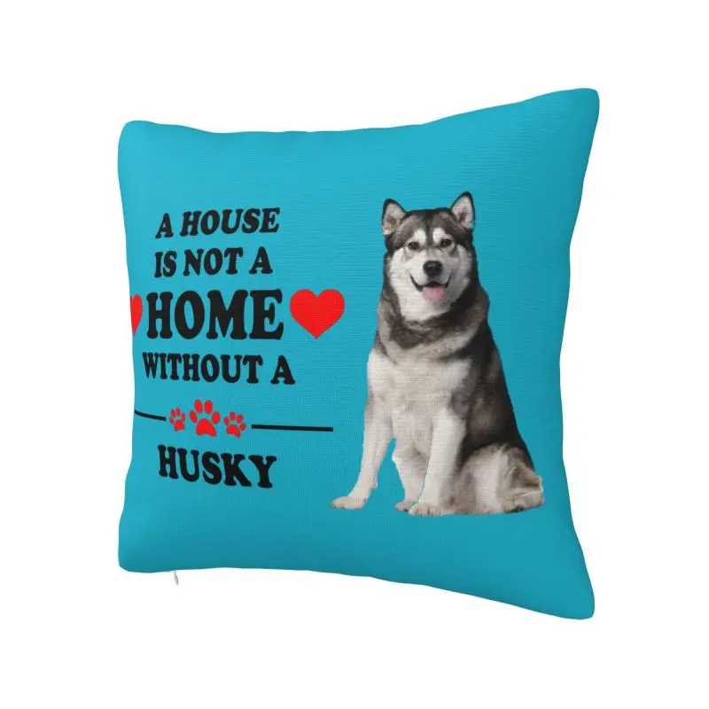 A House Is Not A Home Without Husky Cushion Cover 66x66cm Velvet Pillow Case for Car Square Pillowcase Living Room Decoration