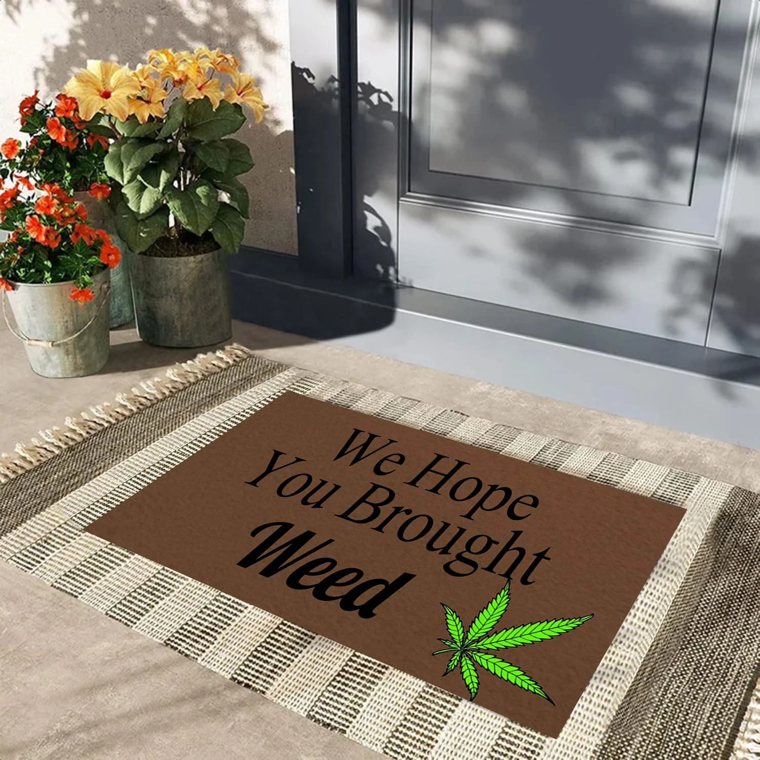 

We Hope You Brought Weed Door Mats Rubber Backing Carpet Anti-Slip Funny Entrance Doormat Outdoor Carpet Porch Sign Kitchen Rug