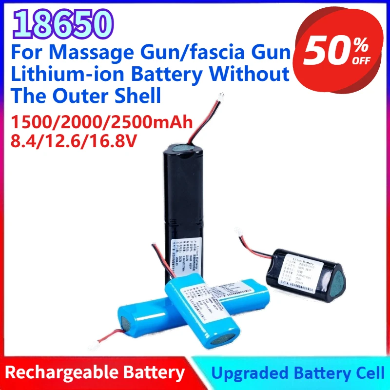 

18650 8.4/12.6/16.8V 1500/2000/2500mAh for Massage Gun/fascia Gun Lithium-ion Battery Without A Shell for Fast Charging