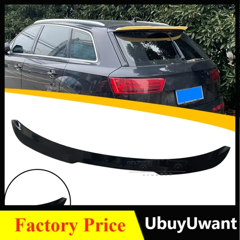 Better New Design Hot Selling Body Kit ABS Plastic Car Rear Roof Spoiler Wing For Audi Q7 2016 2017 2018 2019