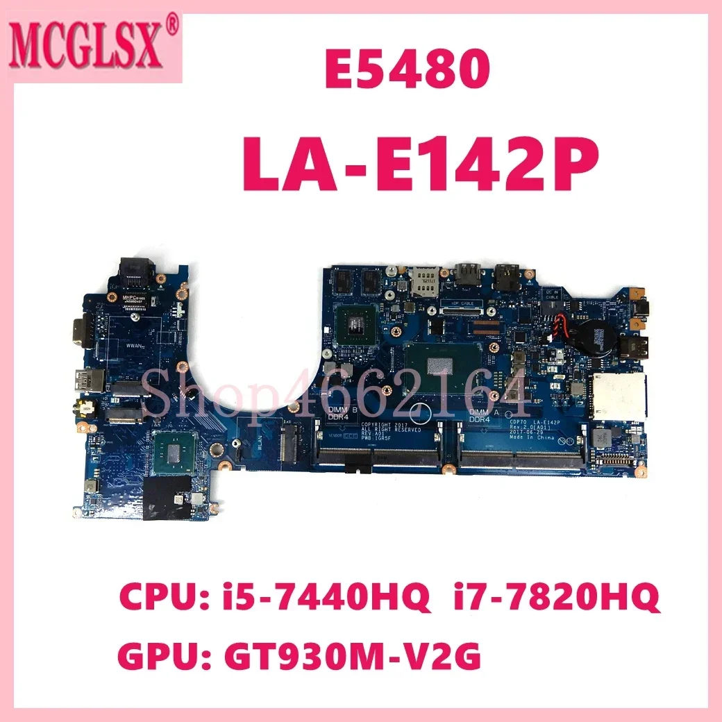 LA-E142P with i5-7440HQ i7-7820HQ CPU GT930M-V2G GPU Laptop Motherboard For Dell Latitude 14 E5480 5480 Mainboard100% Tested OK