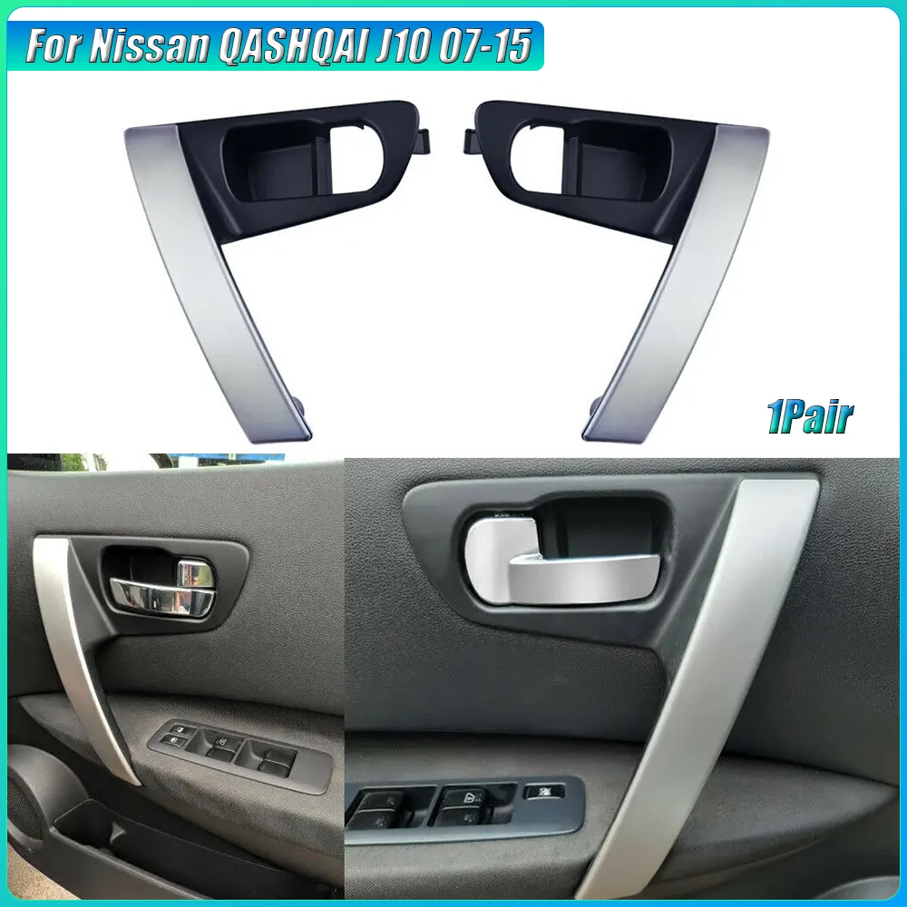 

For Nissan QASHQAI J10 2007-2015 1Pair Car Inside Door Handles Left Right Set Part Interior Door Handles 80944-JE50A 80945-JE50A