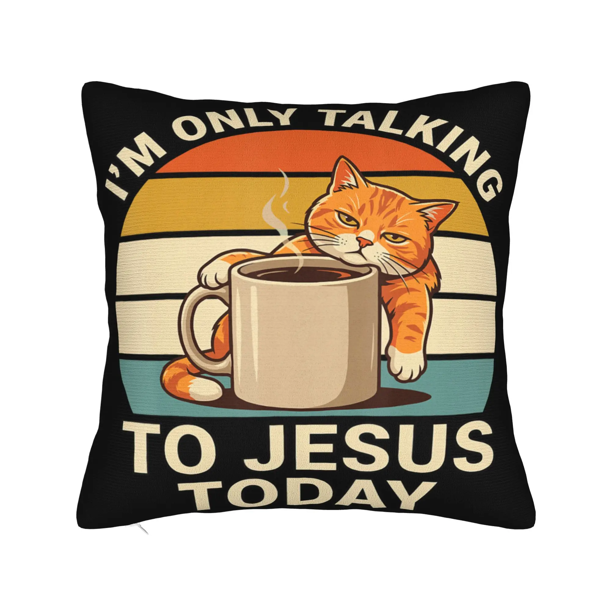 I'm Only Talking to Jesus Today  Pillowcase Accessories Printed Cushion Cover Gift  Pillow Case Cover Bedroom Multi Size