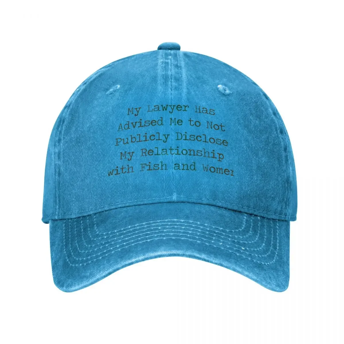 

“My lawyer has advised me to not publicly disclose my relationship with fish and women” Baseball Cap beach hat Men Hats Women's