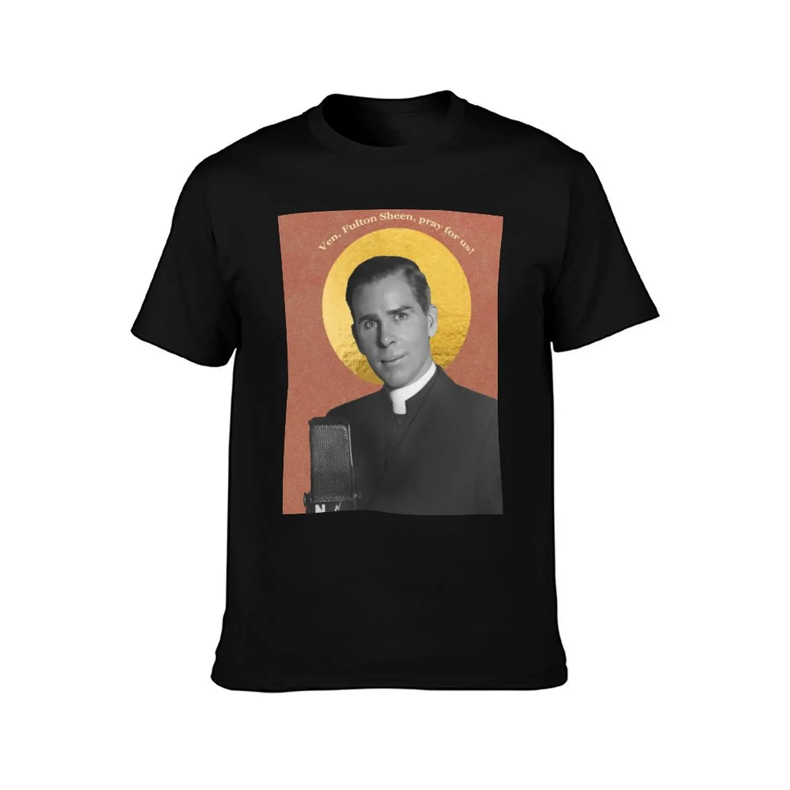Venerable Fulton Sheen, Pray for Us! T-Shirt man t shirts high quality luxury brand man tshirt T-Shirt