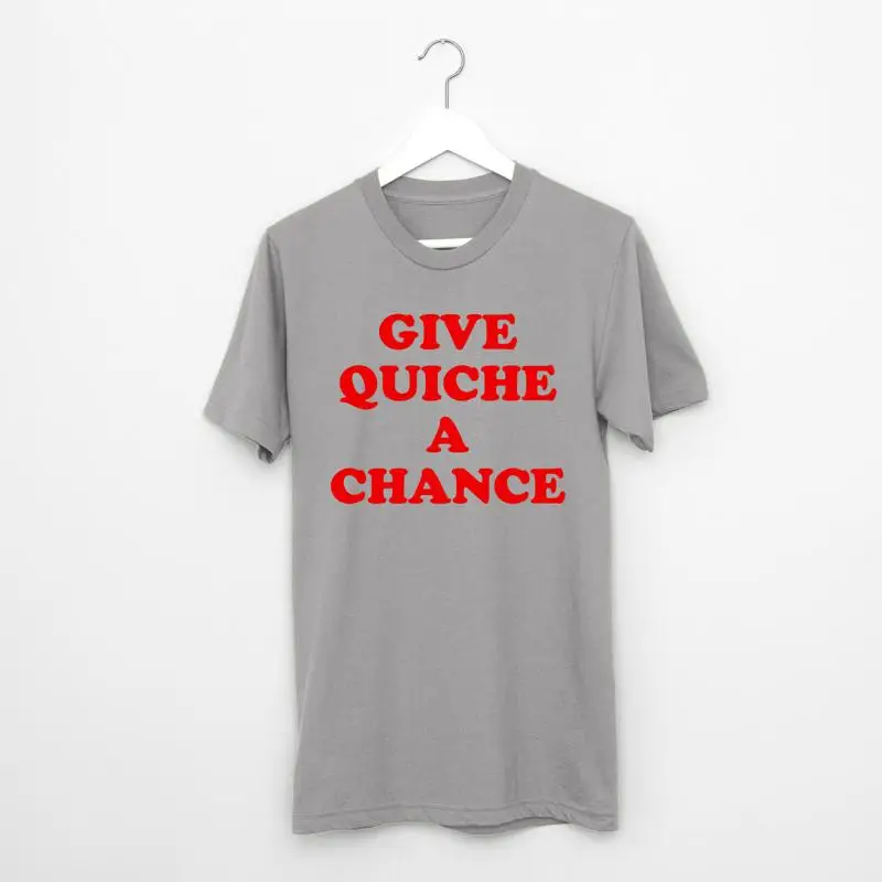 

Give Quiche a Chance t shirt funny tee Red Dwarf sci fi Rimmer present gift