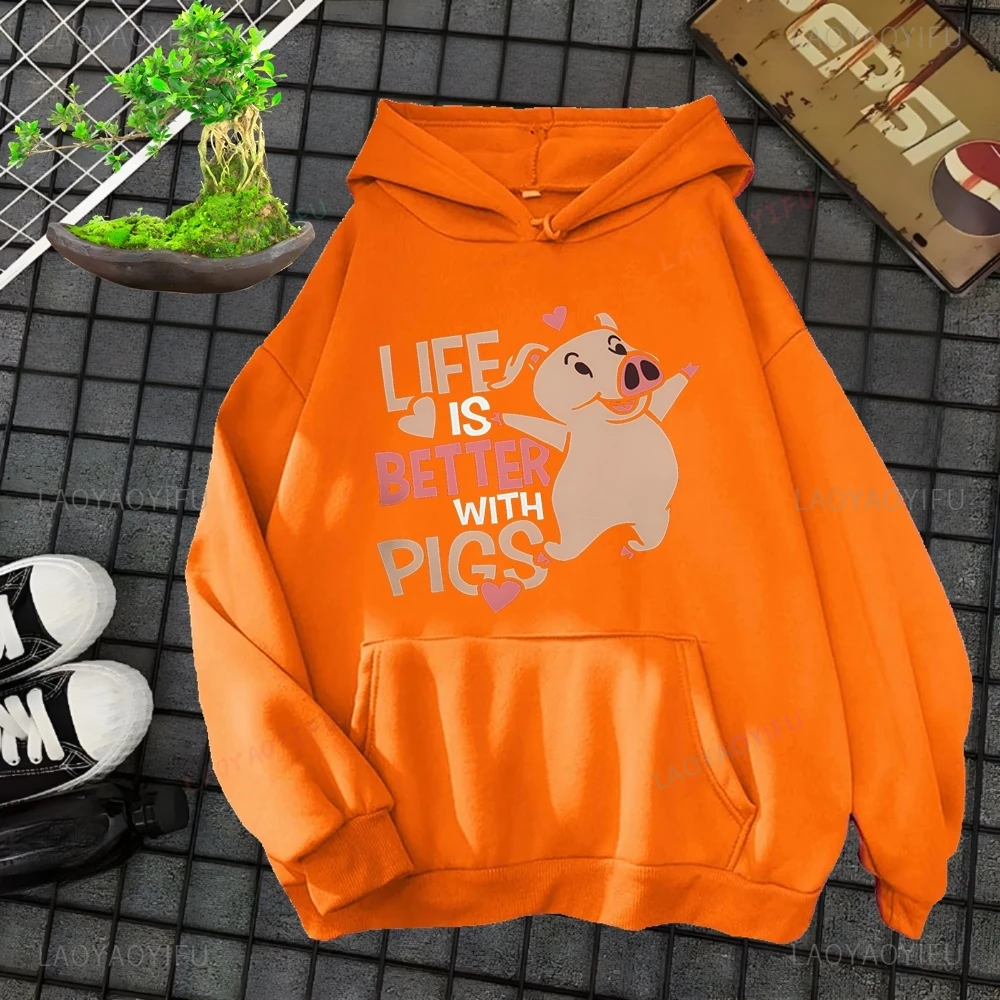 Life Is Better with Pigs Lovers Sweatshirts Men and Women Pullovers Hoodies Men and Women Clothing Street Wear