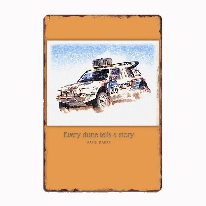 Every Dune Tells a Story 205 T16 Paris Dakar Metal Sign Poster Garage Room Decor Automobile Club Custom Tin Vintage Home Decor