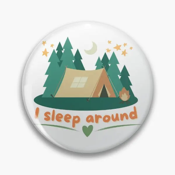 I Sleep Around Funny Camping Lover Gift  Soft Button Pin Gift Clothes Decor Jewelry Lover Creative Collar Cute Metal Cartoon