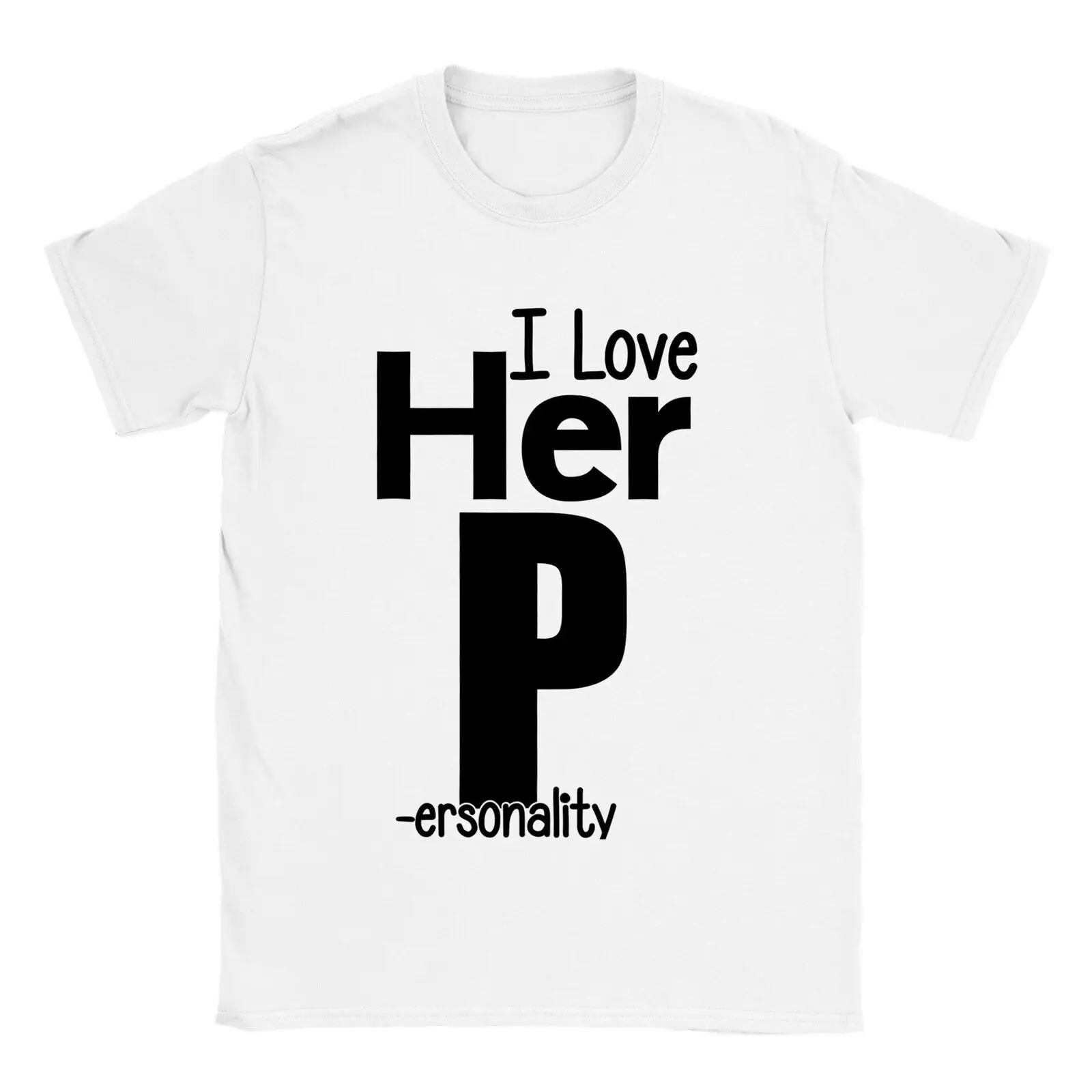 

I Love Her P - ersonality T-shirt