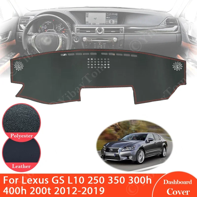 For Lexus GS L10 250 350 300h 400h 200t 2012 ~ 2019 Anti-Slip Leather Mat Dashboard Cover Sunshade Dashmat Accessories 2013 2015