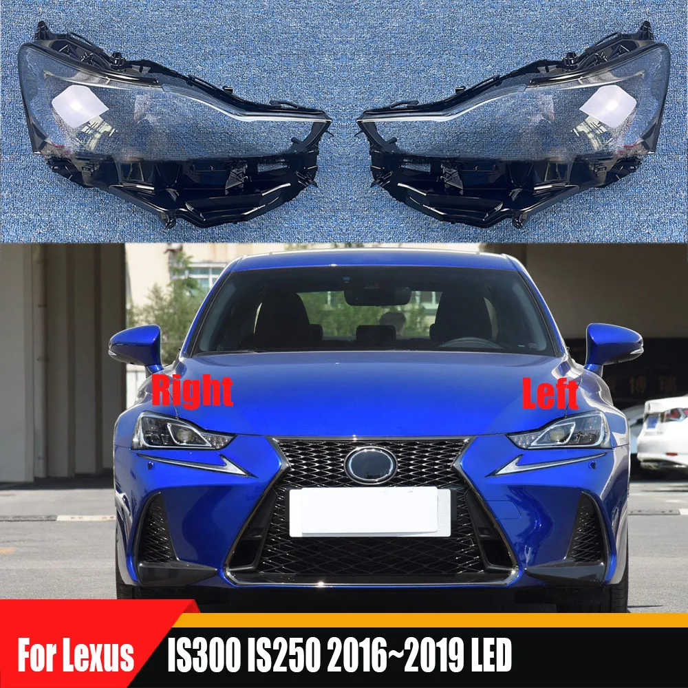 

For Lexus IS300 IS250 2016 2017 2018 2019 LED Headlight Cover Lamp Shade Transparent Lampshade Headlamp Shell Lens Plexiglass