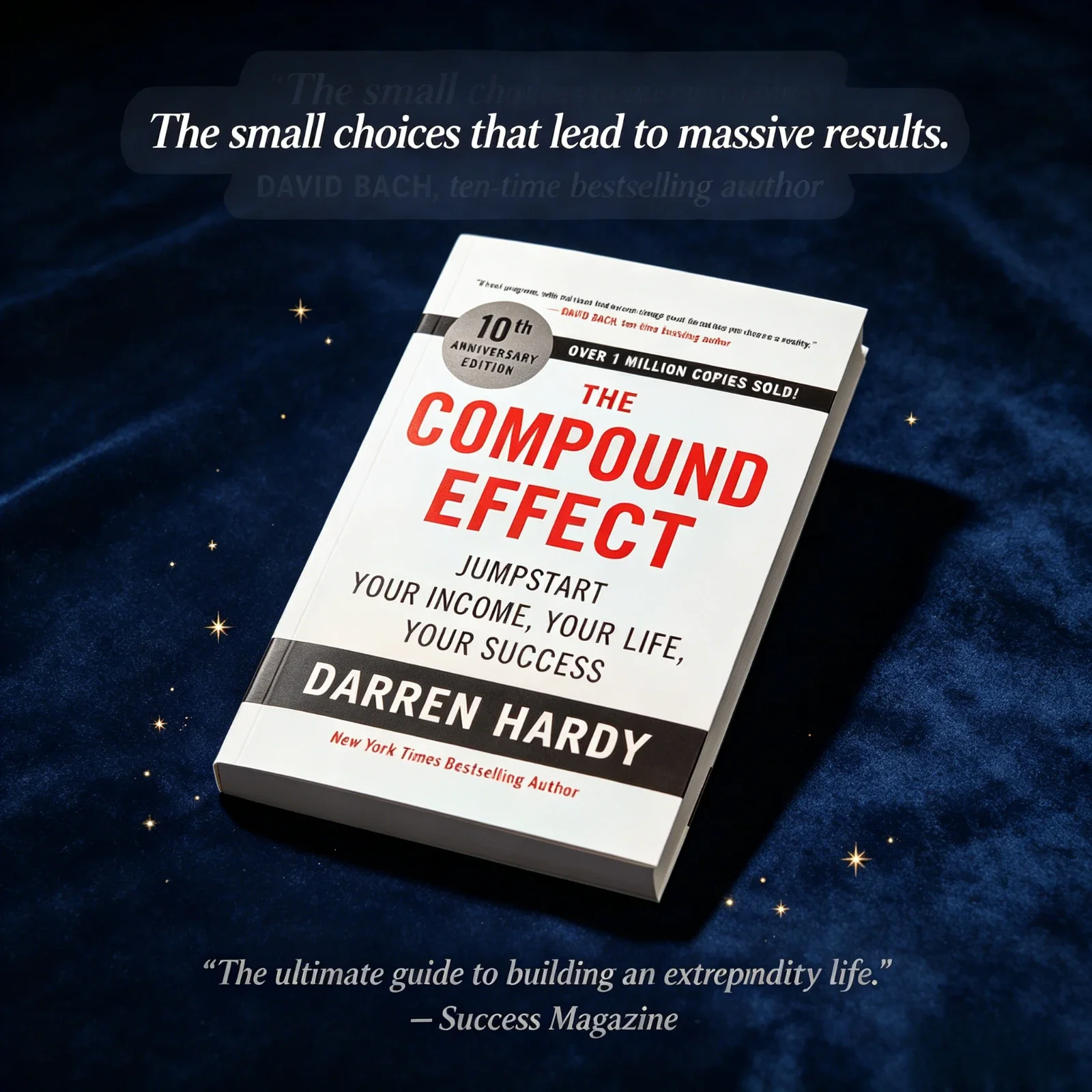 

The Compound Effect By Darren Hardy Personal Growth & Success Acceleration Guide