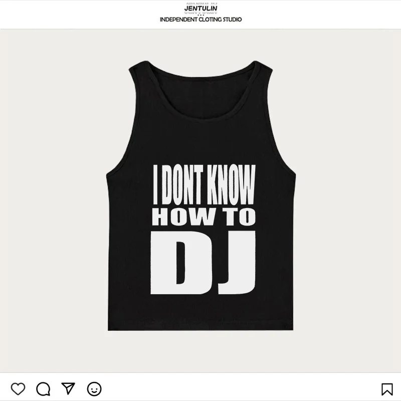I Don't Know DJ Print Aesthetic Rock Y2K Fashion Highstreet Grunge Harajuku Vintage Baby Tee Slim Fit Ärmelloses Sommer T-Shirt