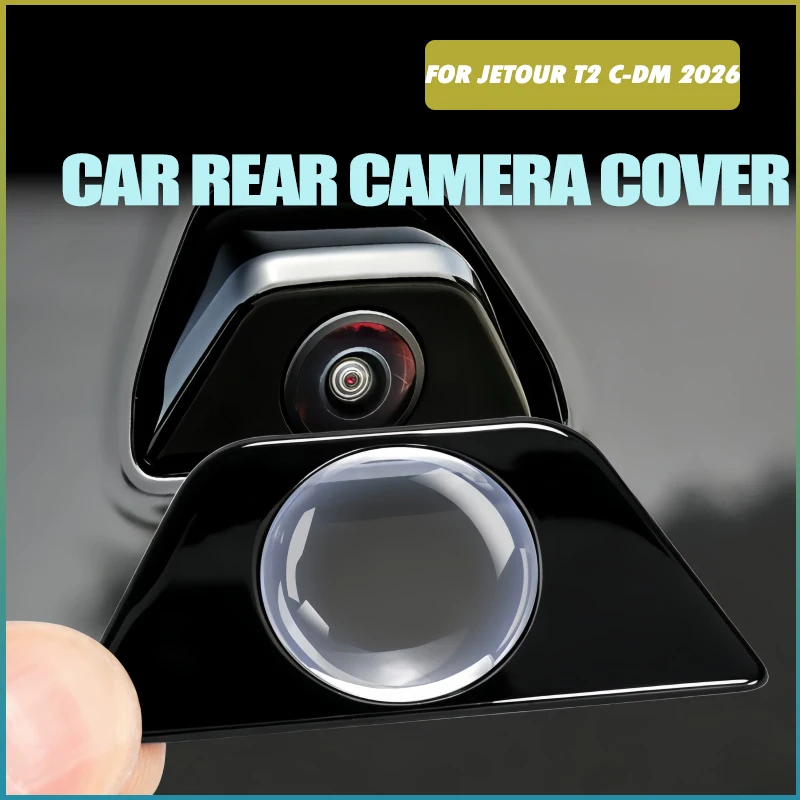 Car Rear Camera Protective Cover Fit for JETOUR Traveler T2 C-DM 2026 Modified Automotive Streaming Camera Rain Cover Car Parts