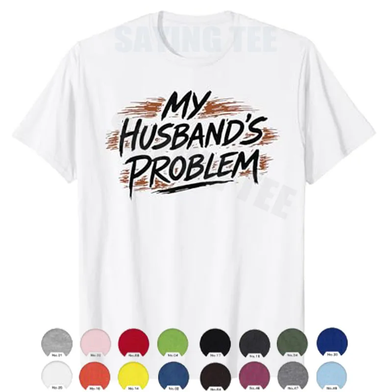 T-Shirt mit lustigem Ehefrau-Zitat: „Das Problem meines Mannes“ – Y2K-Buchstaben, sarkastischer Spruch, Streetwear, Persönlichkeit