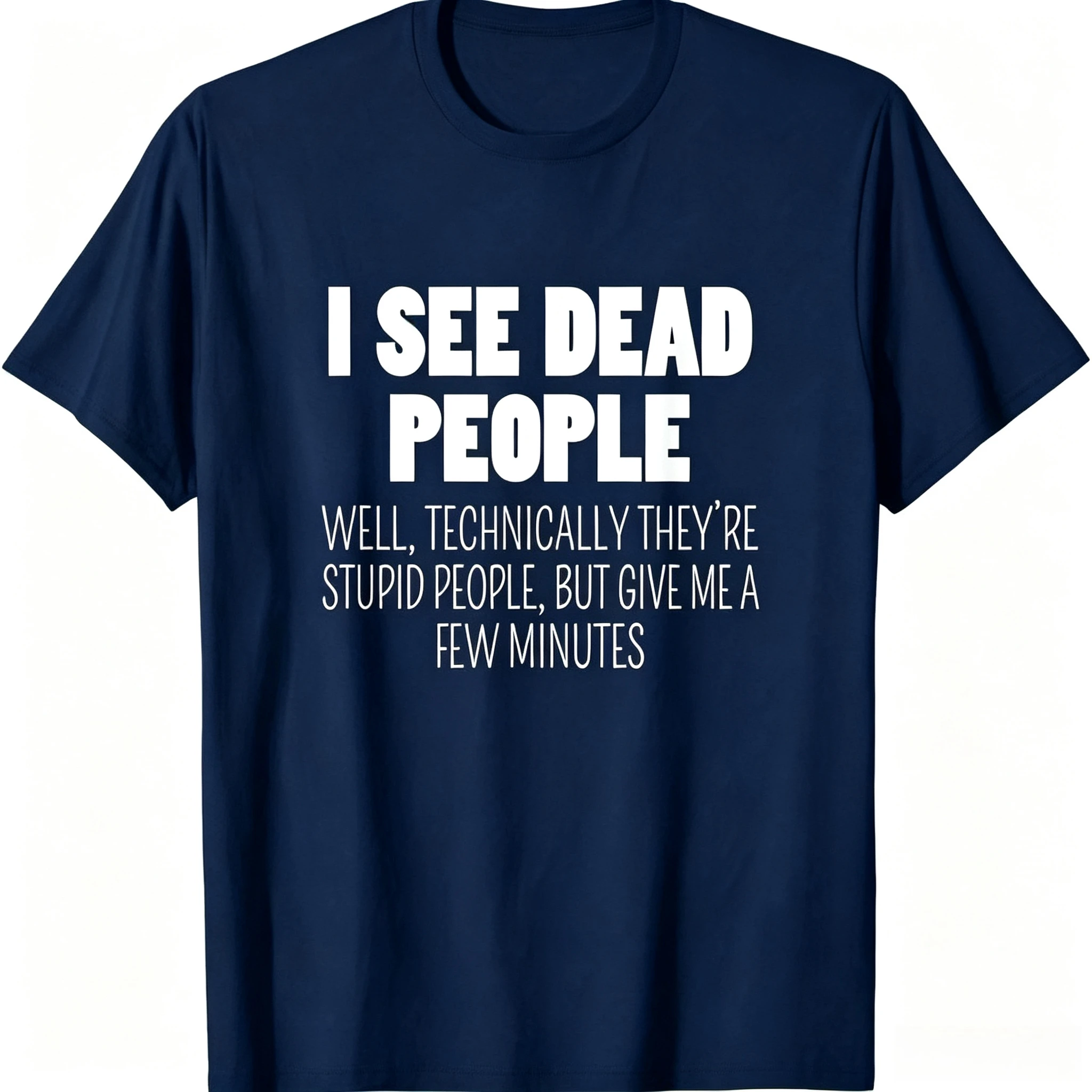 I See Dead People Letter Graphic Men's T Shirt Tee Women Summer Spring Novelty Streetwear Oversized Retro Trend Loose Tops