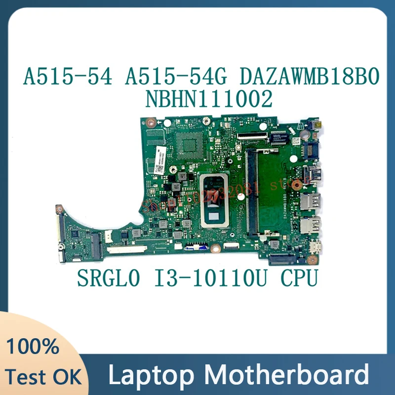 DAZAWMB18B0 Mainboard For Acer A515-54 A515-54G Laptop Motherboard NBHN111002 With SRGL0 I3-10110U CPU 4GB 100% Full Tested Good