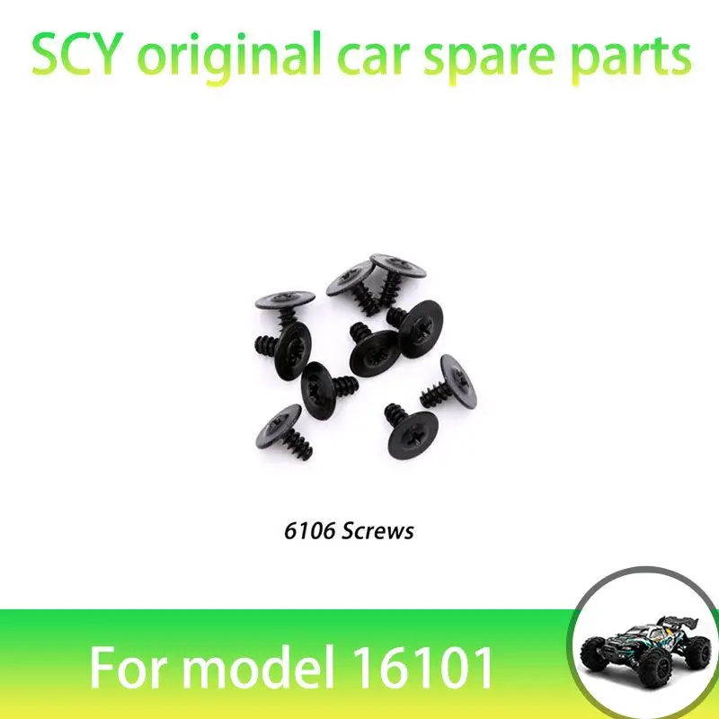 

SCY 16101PRO 1/16 RC Car Original Spare Parts 6106 Screws Suitable for SCY 16101 16101 16103 Car