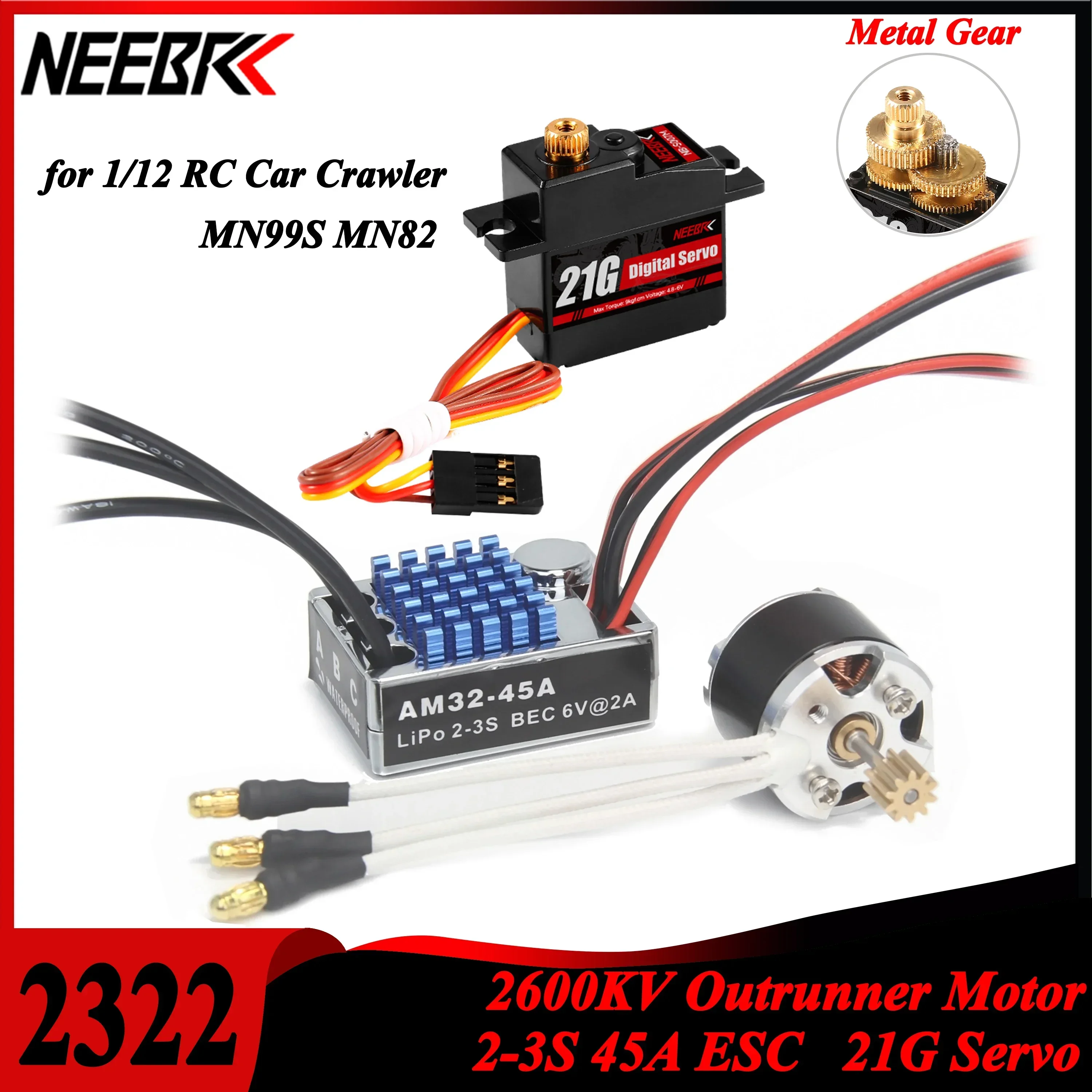 

NEEBRC 2322 2600KV Outrunner Motor AM32 45A ESC 21g Servo for 1/12 RC Car Crawler Monster MN99S MN82 Model Upgrade Power Kit