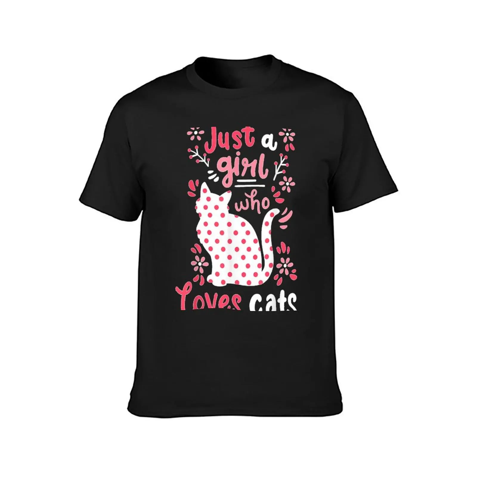 Cat Just A Girl Cats Gift T-Shirt Short sleeve tee Aesthetic clothing sports fans plain mens clothes