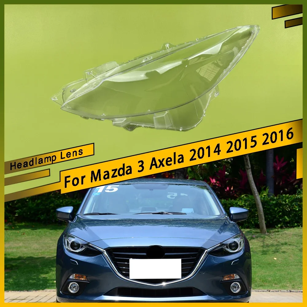 

For Mazda 3 Axela 2014 2015 2016 Auto Head Light Lamp Case Glass Lens Shell Headlamp Car Front Headlight Cover Lampshade Caps