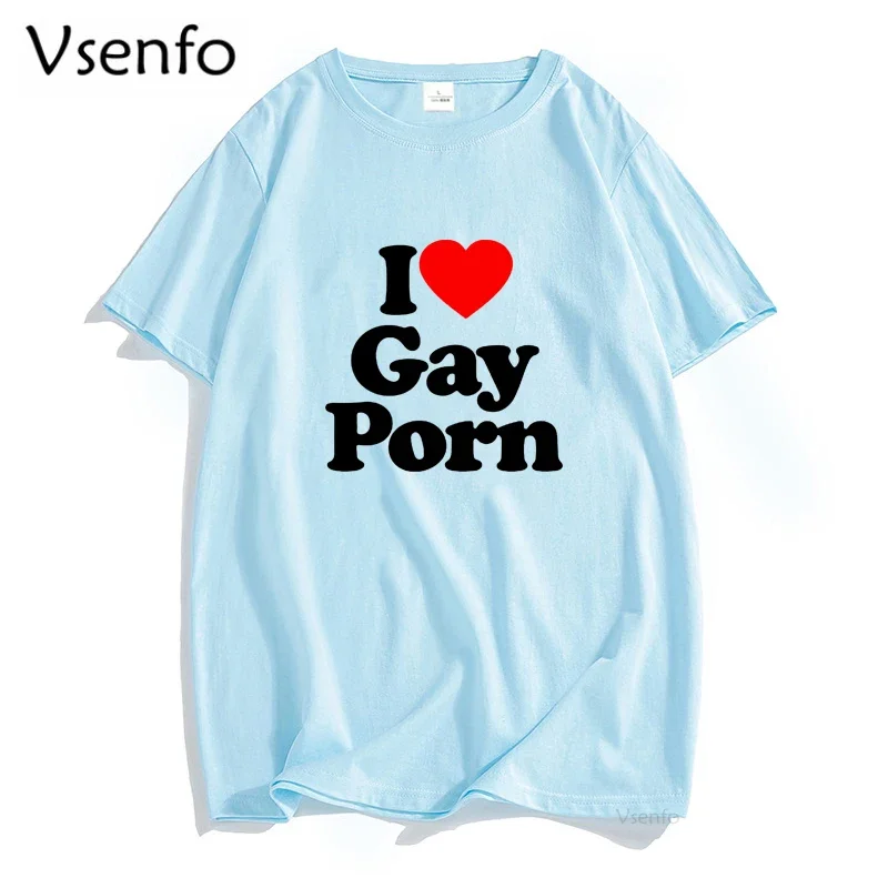 I Love Gay Porn Mens T Shirts Casual Cotton Summer LGBT T Shirt Unisex Short Sleeve Streetwear Round Neck Men\'s Cotton T-shirt