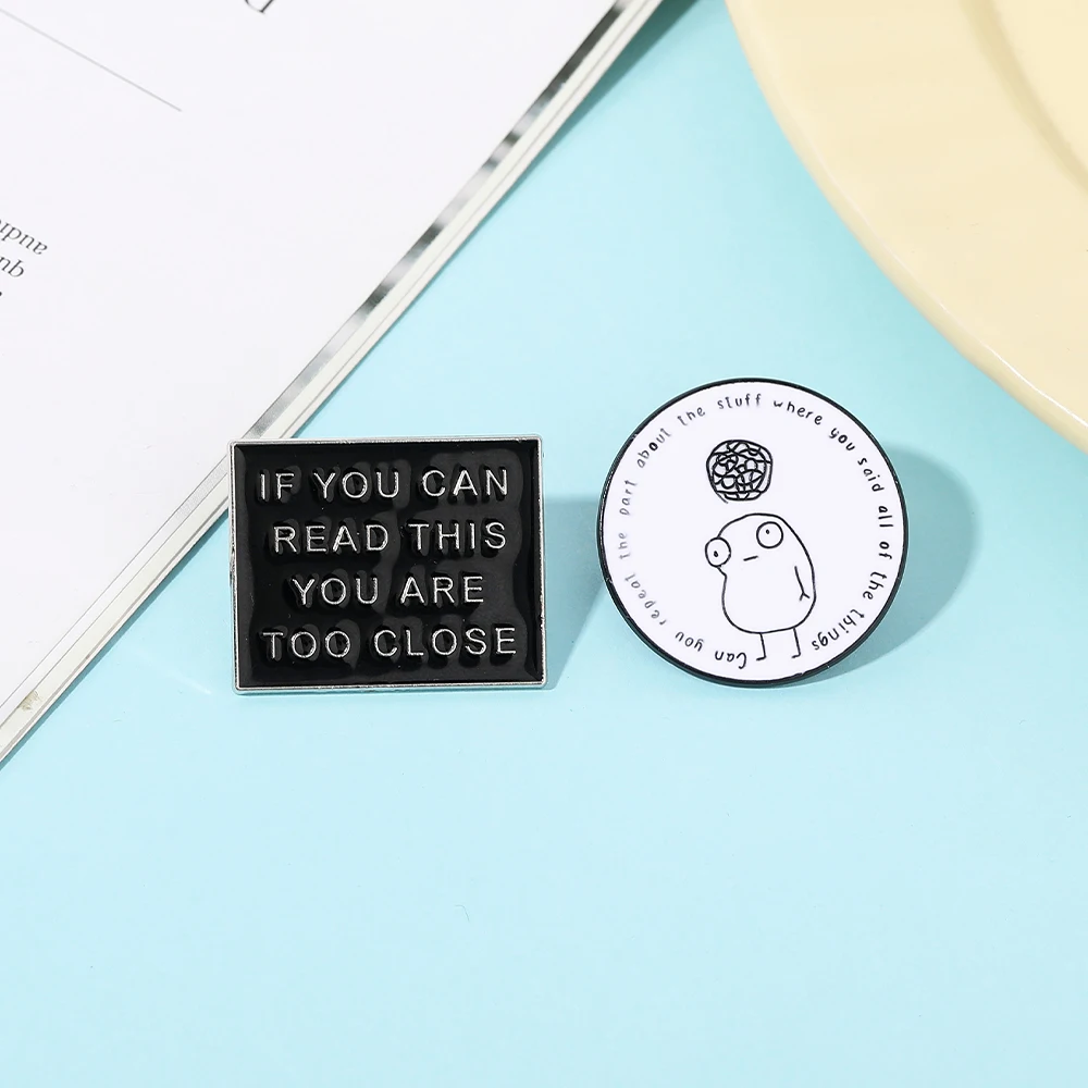 If You Can Read This You Are Too Close Enamel Pins Can You Repeat The Part About The Stuff Where You Said All Of The Thing Badge