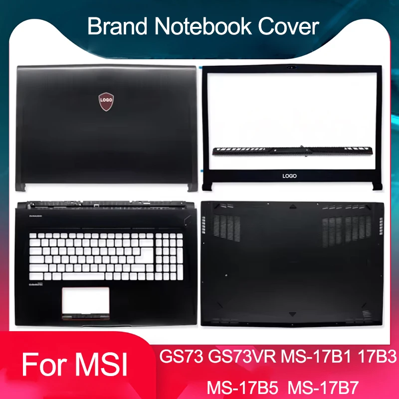 

New For MSI GS73 GS73VR MS-17B1 17B2 17B3 MS-17B5 17B6 17B7 17B8 Laptop LCD Back Cover/Front Bezel/Hinges/Palmrest/Bottom Case