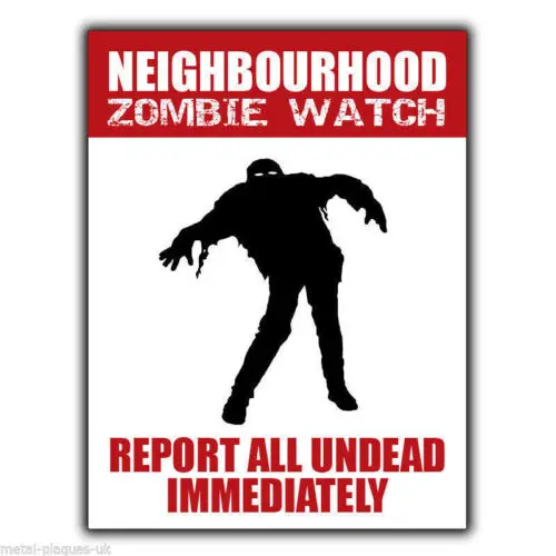 NEIGHBOURHOOD ZOMBIE WATCH outbreak METAL WALL SIGN/PLAQUE walking dead poster