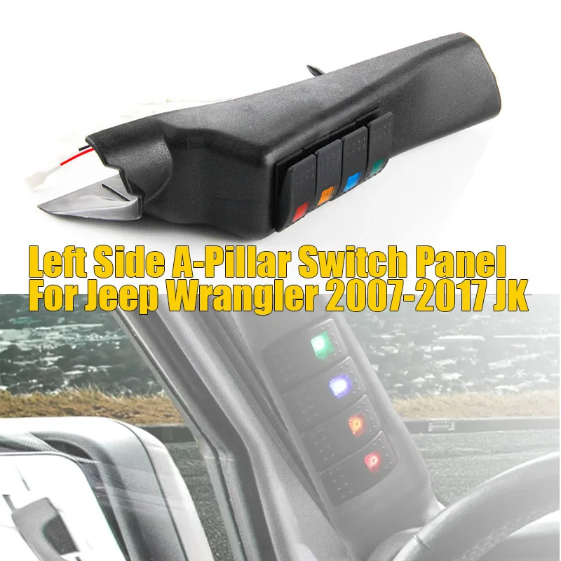 

A Pillar Switch Pod Panel Left Side 4 Gang Switch 12V/24V ON OFF Led Rocker Switch Waterproof For Jeep Wrangler JK 2007-2017