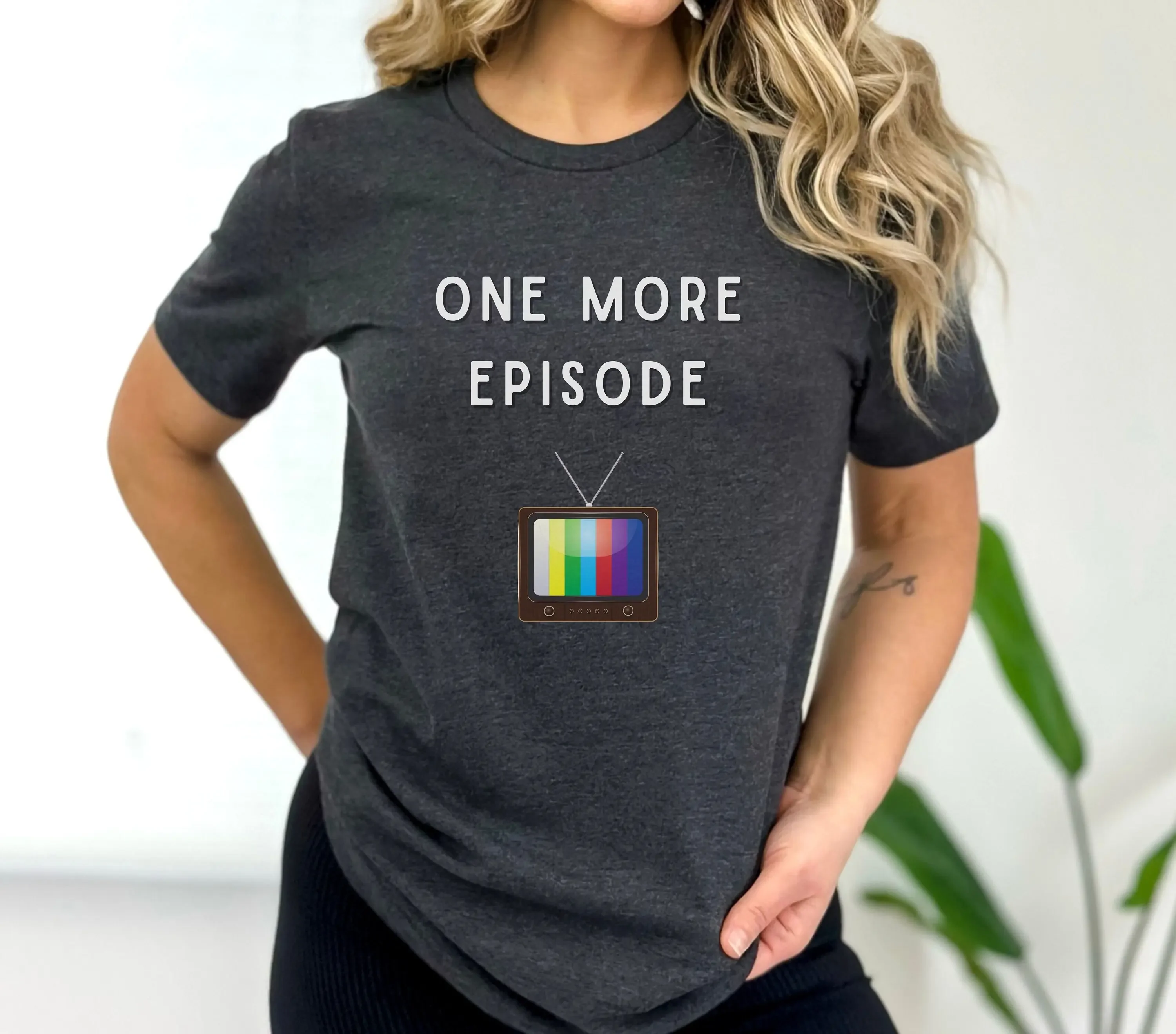 One More Episode T Shirt Drama Binge Watching Couch Potato Movie NighT Funny Saying Love