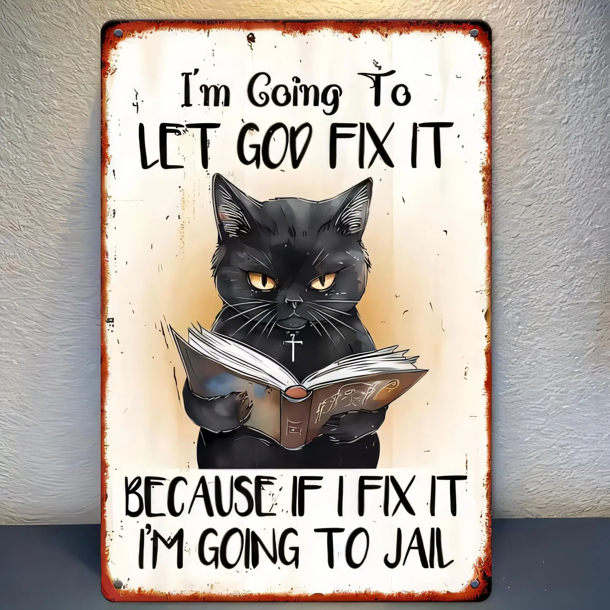 Tin Sign I'm Going To Let God Fix It Because If I Fix It I'm Going To Jam Vintage Rustic Metal Plaque Wall Art for Home Church B