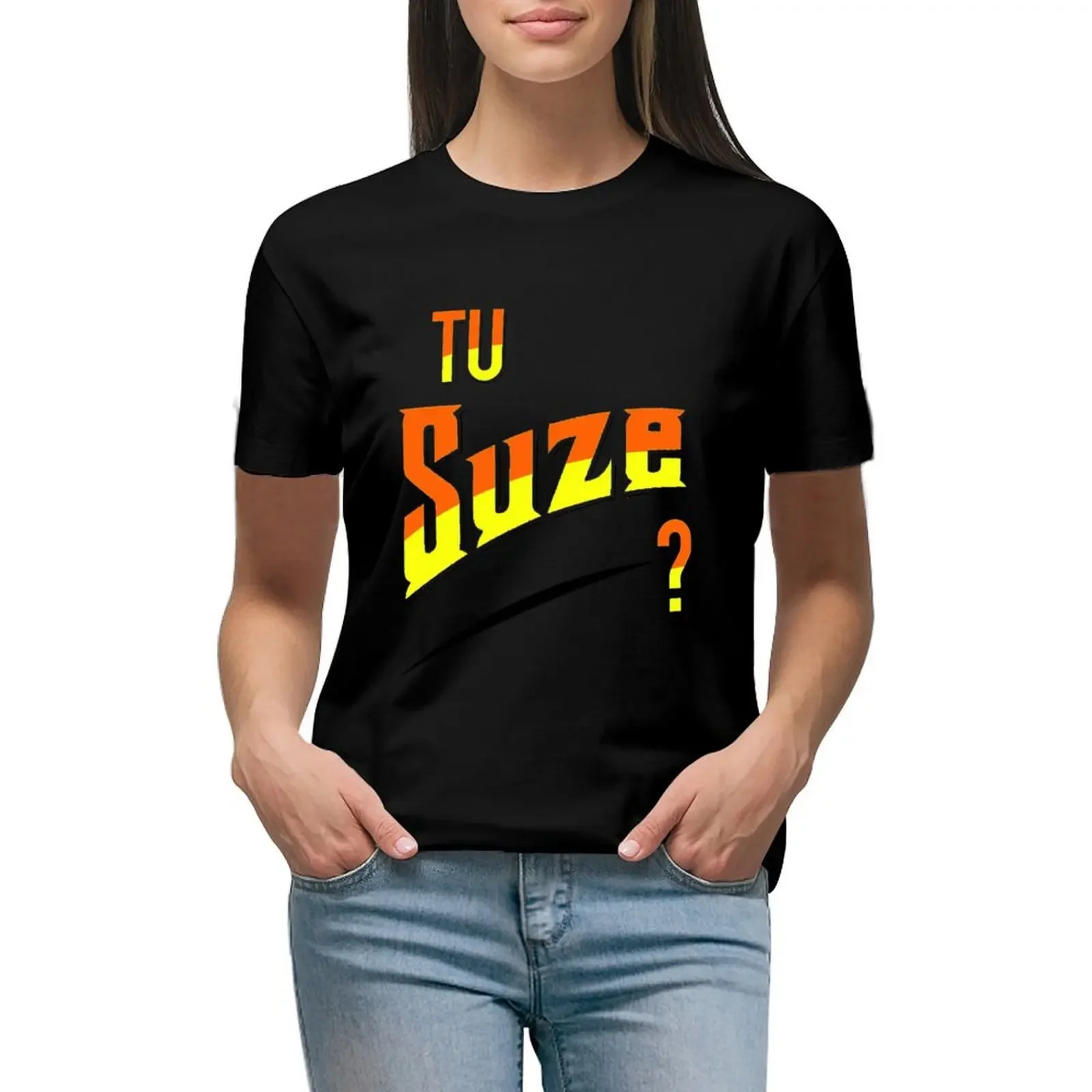 

You suze T-Shirt hippie clothes summer top funny plus sizes Women t-shirts