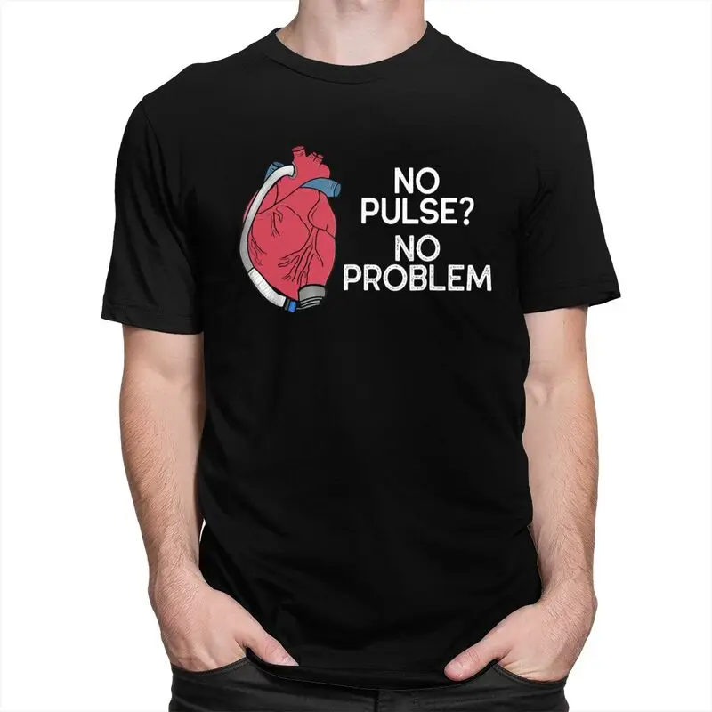 Male No Pulse No Problem Heartmate Lvad Heart Cvicu T Shirts Short Sleeve 100% Cotton T-Shirt Loose Fit Streetwear Clothing