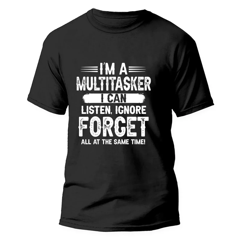 أنا أداة متعددة المهام يمكنني أستمع اشتعلان وننسى تي شيرت رجالي مضحك الساخرة الجرافيك القمم محب الفكاهة الرجال الملابس المتضخم