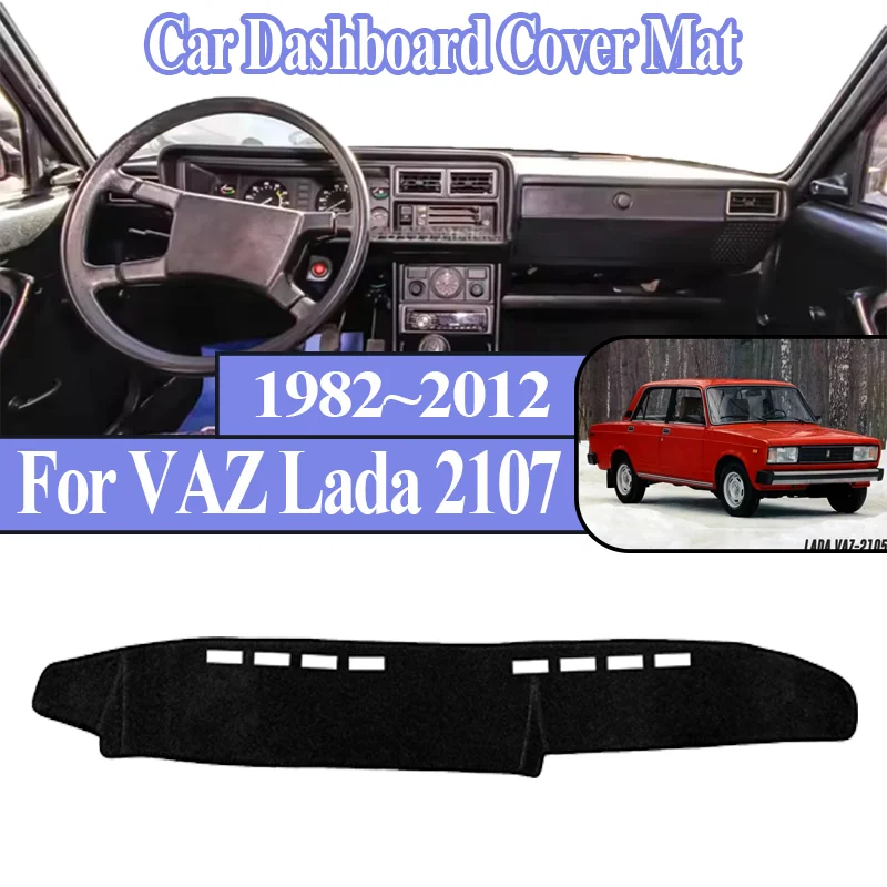 

Для VAZ Lada 2107 1982 ~ 2011 2012 Автомобильный коврик для приборной панели, противоскользящие аксессуары, коврик для центральной консоли, коврик для приборной панели, избегайте легкого коврика